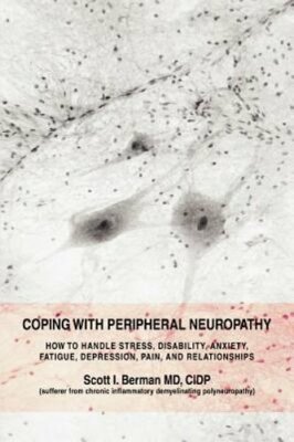 Coping with Peripheral Neuropathy: How to Handle Stress, Disability, Anxiety,