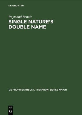 Single nature's double name Raymond Benoit