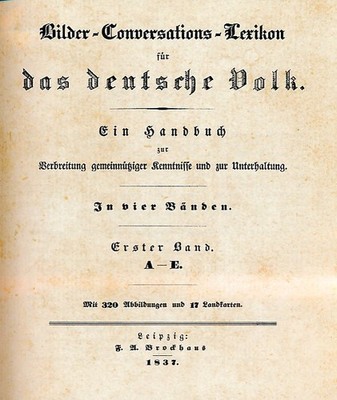 Bilder-Conversations-Lexikon für das deutsche Volk. 4 Bände. Ein Handbuch zur Ve