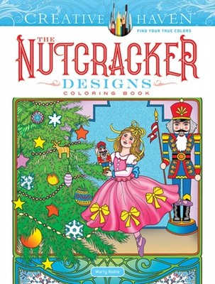 CREATIVE HAVEN THE NUTCRACKER DESIGNS CO by NOBLE, MARTY Paperback Self Help