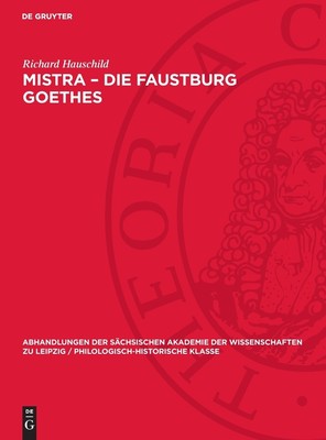 Richard Hauschild Mistra - Die Faustburg Goethes (Hardback)