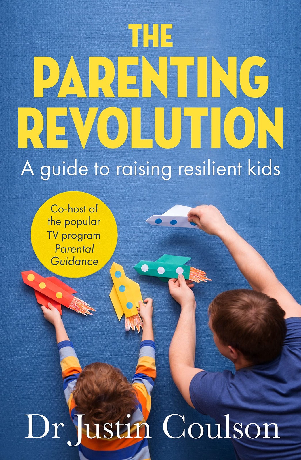 The Parenting Revolution: The guide to raising resilient kids by Justin Coulson - Image 3
