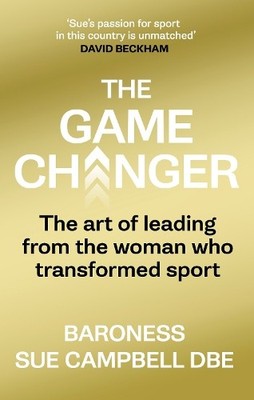 The Game Changer, Campbell, Baroness Sue