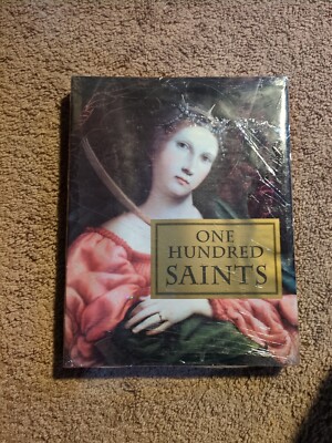 One Hundred Saints: Their Lives and Likenesses Drawn from Butler's Lives of the 