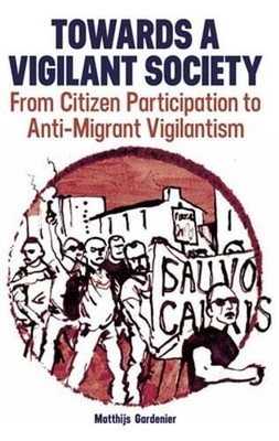 Towards a Vigilant Society: From Citizen Participation to Anti-Migrant: Used