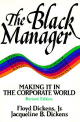 The Black Manager: Making It in the Corporate World by Floyd Dickens: New
