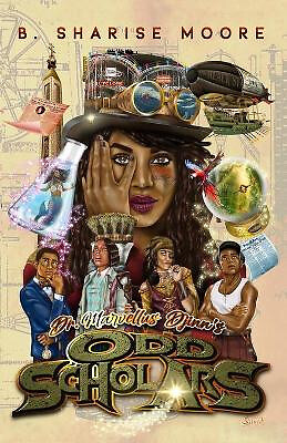 Dr. Marvellus Djinns Odd Scholars By B Sharise Moore - New Copy - 9781734627992