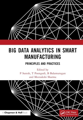 Big Data Analytics in Smart Manufacturing | Principles and Practices | Englisch