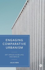 Engaging Comparative Urbanism: Art Spaces in ...