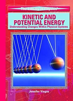 Kinetic and Potential Energy : Understanding Changes Within Physi