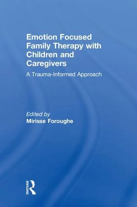 Emotion Focused Family Therapy with Children and Caregivers