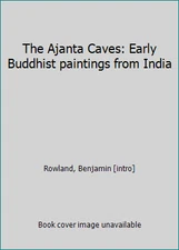 The Ajanta Caves: Early Buddhist paintings from India