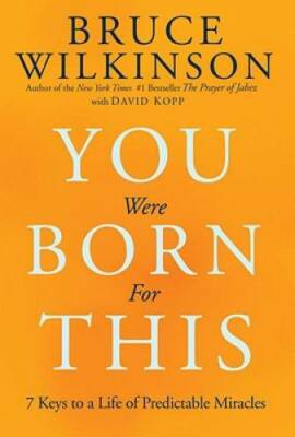 You Were Born for This: Seven Keys to a Life of Predictable Miracles - GOOD