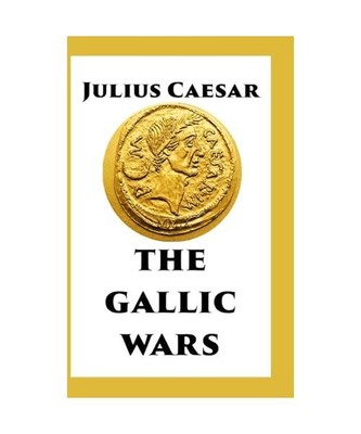 The Gallic Wars, Caesar, Julius