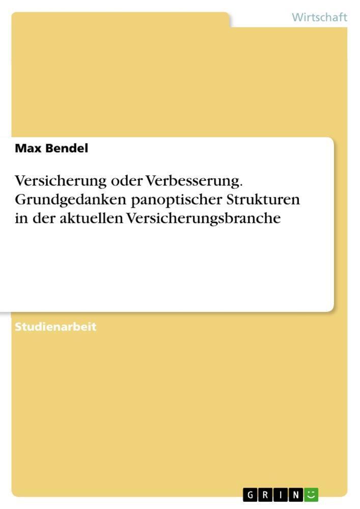 Thumbnail - Versicherung Oder Verbesserung. Grundgedanken Panoptischer Strukturen