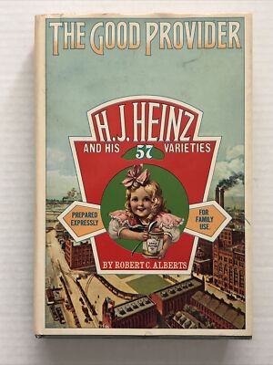THE GOOD PROVIDER-H J HEINZ & HIS 57 VARIETIES-ALBERTS-1973-1ST ED HB/DJ, Clean