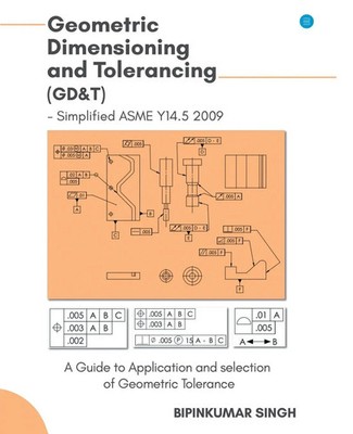 Advanced Geometric Dimensioning and Tolerancing Bipin Kumar&nbsp Singh Buch 2021