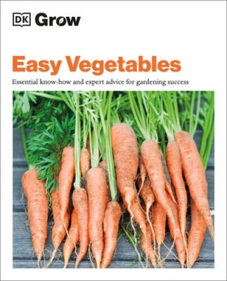 Grow Easy Vegetables: Essential Know-how and Expert Advice for Gardening  - GOOD