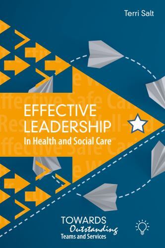 Towards Outstanding Ser.: Effective Leadership in Health and Social Care : ...