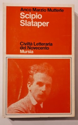 SCIPIO SLATAPER Anco Marzio Mutterle MURSIA 1981