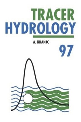 Tracer Hydrology 97: Proceedings of the 7th International Symposium on Water Tra