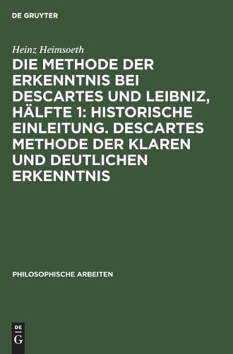 Heinz Heimsoeth Die Methode Der Erkenntnis Bei Descartes (Hardback) (US IMPORT)
