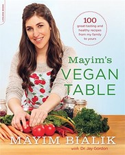 MAYIM'S VEGAN TABLE: MORE THAN 100 GREAT-TASTING AND By Mayim Bialik & Mint