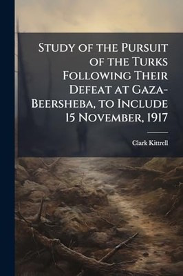 Study of the Pursuit of the Turks Following Their Defea -  NEW Clark Kittrell 20