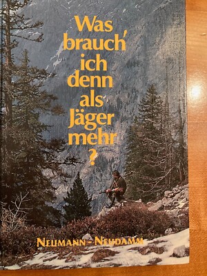 Jagdklassiker, Karl Heinz Rohrmann, Was brauch ich denn als Jäger mehr?