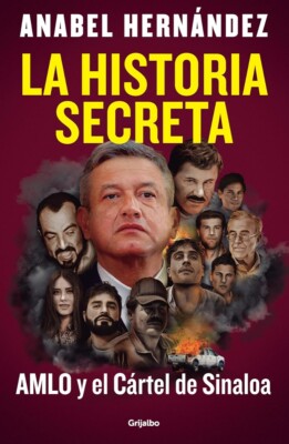 La historia secreta: AMLO y el Cártel de Sinaloa / The Secret Story