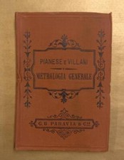 PIANESE Gennaro / VILLANI L. METROLOGIA GENERALE. Torino, Paravia, 1889