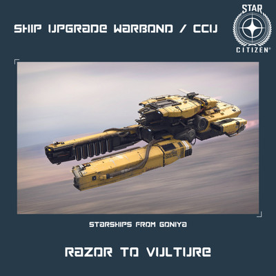 STAR CITIZEN - RAZOR TO VULTURE WARBOND UPGRADE - (CCU)