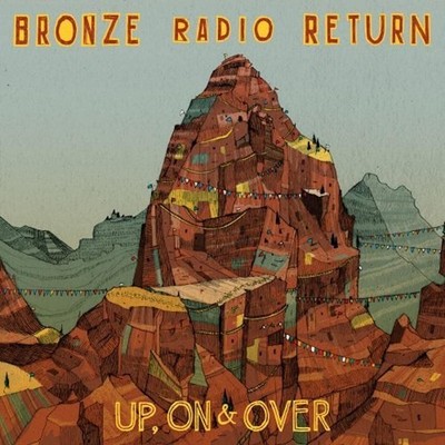  Bronze Radio Return, Up, On & Over [Digipak] (CD, Jun-2013, DigSin), New