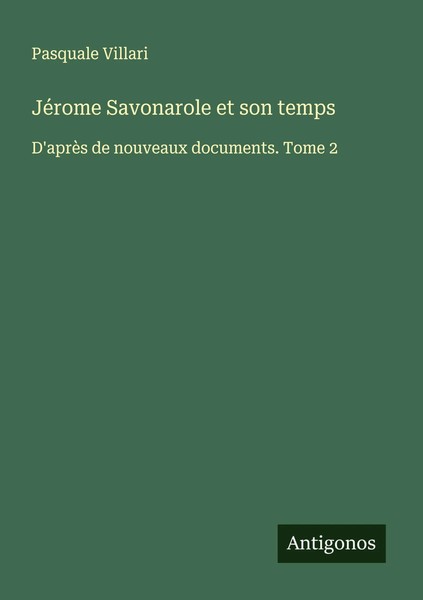 Pasquale Villari | JéRome Savonarole Et Son Temps | Taschenbuch | FranzöSisch-image