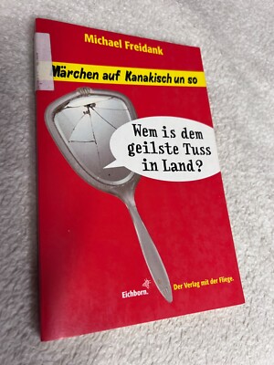 Wem is dem geilste Tuss in Land?: Märchen auf Kanakisch un so |  294