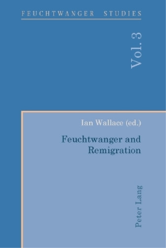 Thumbnail - Ian Wallace Feuchtwanger And Remigration (taschenbuch) Feuchtwanger