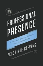 Professional Presence: A Four-Part Program for Building Your Pe - VERY GOOD