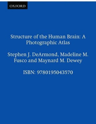 Structure of the Human Brain: A Pho..., Stephen J Dearm