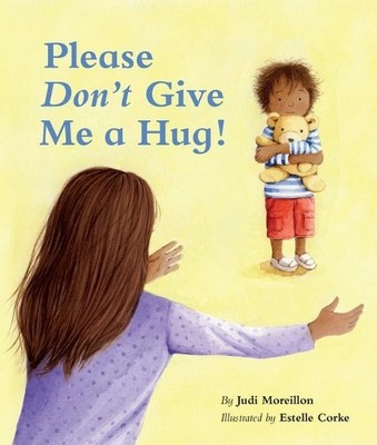 Please Don't Give Me a Hug! - 9781595729170