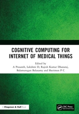 Cognitive Computing for Internet of Medical Things by A. Prasanth Hardcover Book
