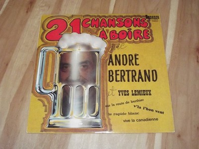 Andre Bertrand et Yves Lemieux 21 Chansons A Boire Vinyl 12''