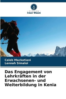 Das Engagement von Lehrkrften in der Erwachsenen- und Weiterbildung in Kenia by 