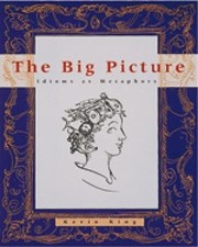 THE BIG PICTURE: IDIOMS AS METAPHORS By Kevin King **Mint Condition**