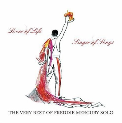 Freddie Mercury - Lover Of Life, Singer Of Songs: The Very Best Of Freddie Mercu