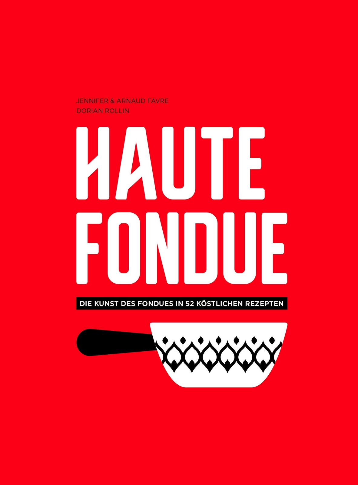 Thumbnail - Haute Fondue | Die Kunst Des Fondues In 52 Köstlichen Rezepten | Favre