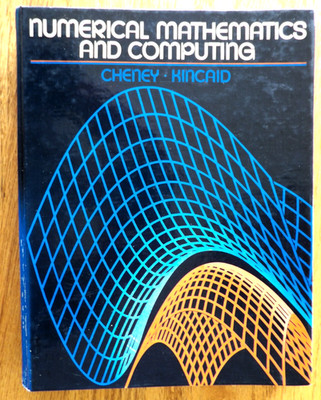 Numerical Mathematics and Computing HC 1980 Cheney & Kincaid Textbook