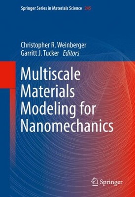 Multiscale Materials Modeling for Nanomechanics, Hardcover by Weinberger, Chr...