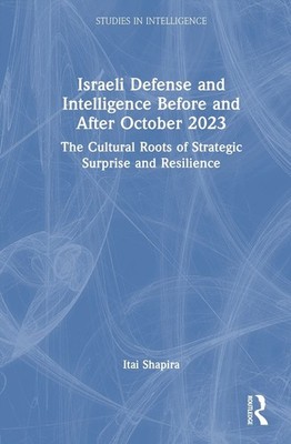 Israeli Defense and Intelligence Before and After October 2023: The Cultural Roo