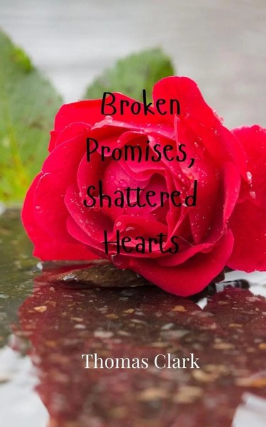 Thomas Clark | Broken Promises, Shattered Hearts | Taschenbuch | Englisch (2024)-image