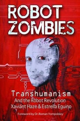 Robot Zombies: Transhumanism and the Robot Revolution - Paperback - GOOD